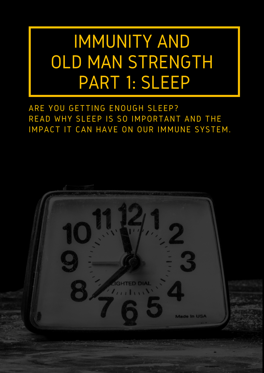Immunity and Old Man Strength Part 1: Sleep