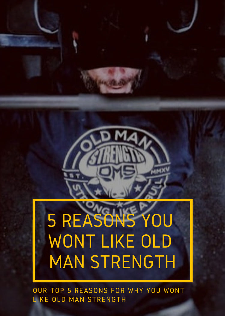 5 Reasons You Won’t Like Old Man Strength