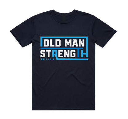 Old Man Strength T-shirt - Loyal